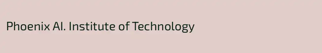 Phoenix AI. Institute of Technology